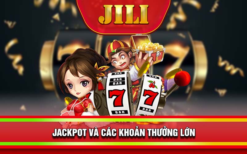 Tính năng Jackpot và các khoản thưởng lớn chính là yếu tố thu hút đông đảo bet thủ