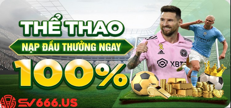 Khuyến Mãi Nạp Đầu Thể Thao SV66 - Thưởng 100%